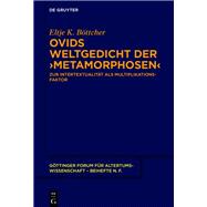 Ovids Weltgedicht der ›Metamorphosen‹