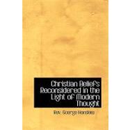 Christian Beliefs Reconsidered in the Light of Modern Thought