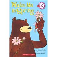 Scholastic Reader Level 2: Wake Me in Spring!