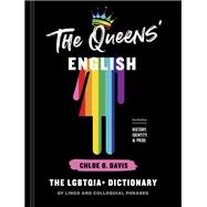 The Queens' English The LGBTQIA+ Dictionary of Lingo and Colloquial Phrases