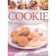 The Cookie Book: More Than 300 Great Cookie, Biscuit, Bar and Brownie Recipes