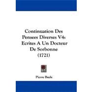 Continuation des Pensees Diverses V4 : Ecrites A un Docteur de Sorbonne (1721)
