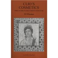 Clio's Cosmetics Three Studies in Greco-Roman Literature