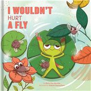 I Wouldn't Hurt a Fly