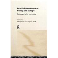 British Environmental Policy and Europe: Politics and Policy in Transition
