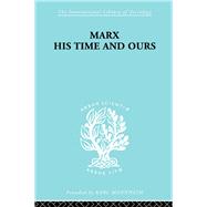 Marx His Times and Ours