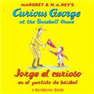 Curious George at the Baseball Game / Jorge El Curioso En El Partido De Beisbol