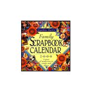 Cynthia Hart's Family Scrapbook Calendar 2000: A Year of Memories to Create and Share