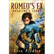 Romeo's Ex Rosalind's Story
