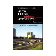 Auto Claims Without Attorneys: A Guide to Settlement
