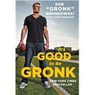 It's Good to Be Gronk