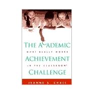 The Academic Achievement Challenge What Really Works in the Classroom?