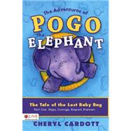 The Adventures of Pogo the Elephant: The Tale of the Lost Baby Bug, Part One: Hope, Courage, Respect, Manners