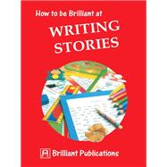 How to be Brilliant at Writing Stories