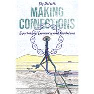 Making Connections Expectations, Experiences and Revelations