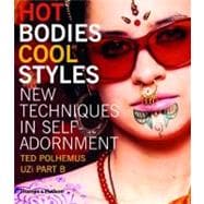 Hot Bodies, Cool Styles: New Techniques In Self Adornment