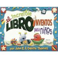 El increible libro de inventos para ninos/The Ultimate Book of Kid Concoctions