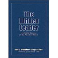 The Hidden Leader; Leadership Lessons on the Potential Within