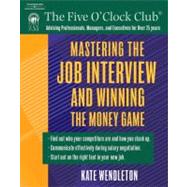 Mastering The Job Interview And Winning The Money Game