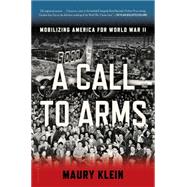 A Call to Arms Mobilizing America for World War II