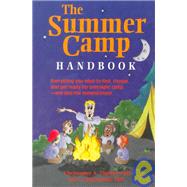 The Summer Camp Handbook: Everything You Need to Find,Choose & Get Ready for Overnight Camp - And    Skip the Homesickness