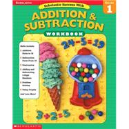 Scholastic Success With: Addition & Subtraction Workbook: Grade 1