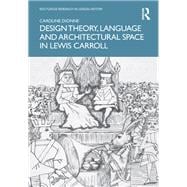 Design Theory, Language and Architectural Space in Lewis Carroll