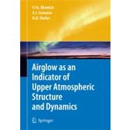 Airglow As an Indicator of Upper Atmospheric Structure and Dynamics