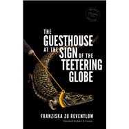 The Guesthouse at the Sign of the Teetering Globe