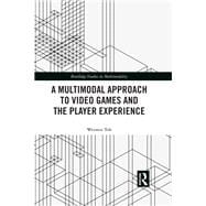A Ludonarrative Model of Video Games: A Multimodal Approach to the PlayerÆs Experience