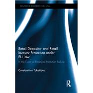 Retail Depositor and Retail Investor Protection under EU Law: In the Event of Financial Institution Failure