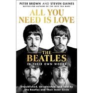 All You Need Is Love: The Beatles in Their Own Words book cover, ISBN 9781250285010