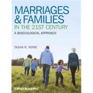 Marriages and Families in the 21st Century : A Bioecological Approach