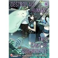 Destroy All Humans. They Can't Be Regenerated. A Magic: The Gathering Manga, Vol. 8 Limited edition Magic: The Gathering card included in first printing!