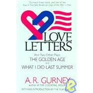 Love Letters and Two Other Plays : The Golden Age, What I Did Last Summer
