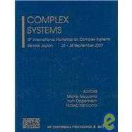 Complex Systems: 5th International Workshop on Complex Systems, Sendai, Japan 25-28 September 2007
