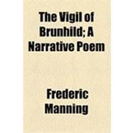 The Vigil of Brunhild: A Narrative Poem