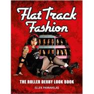 Flat Track Fashion The Roller Derby Look Book