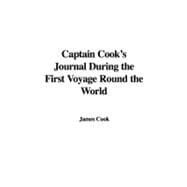 Captain Cook's Journal During the First Voyage Round the World