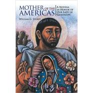 Mother of the Americas: A Novena in Honor of Our Lady of Guadalupe