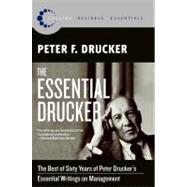 The Essential Drucker: The Best of Sixty Years of Peter Drucker's Essential Writings on Management,9780061345012