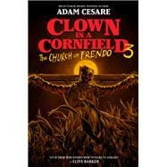 Clown in a Cornfield 3: The Church of Frendo
