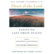 Heart Of The Land Essays on Last Great Places