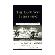 The Land Was Everything; Letters from an American Farmer