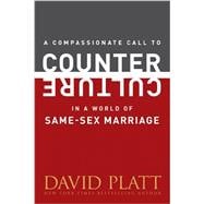 A Compassionate Call to Counter Culture in a World of Same-sex Marriage