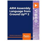 ARM Assembly Language from Ground Up™ 2