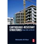 Earthquake-Resistant Structures: Design, Build and Retrofit