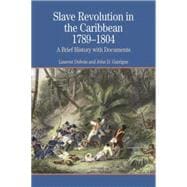 Slave Revolution in the Caribbean, 1789-1804 A Brief History with Documents
