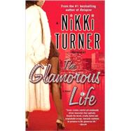 Glamorous Life : A Novel