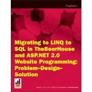 Migrating to LINQ to SQL in TheBeerHouse and ASP. NET 2. 0 Website Programming Problem Design Solution